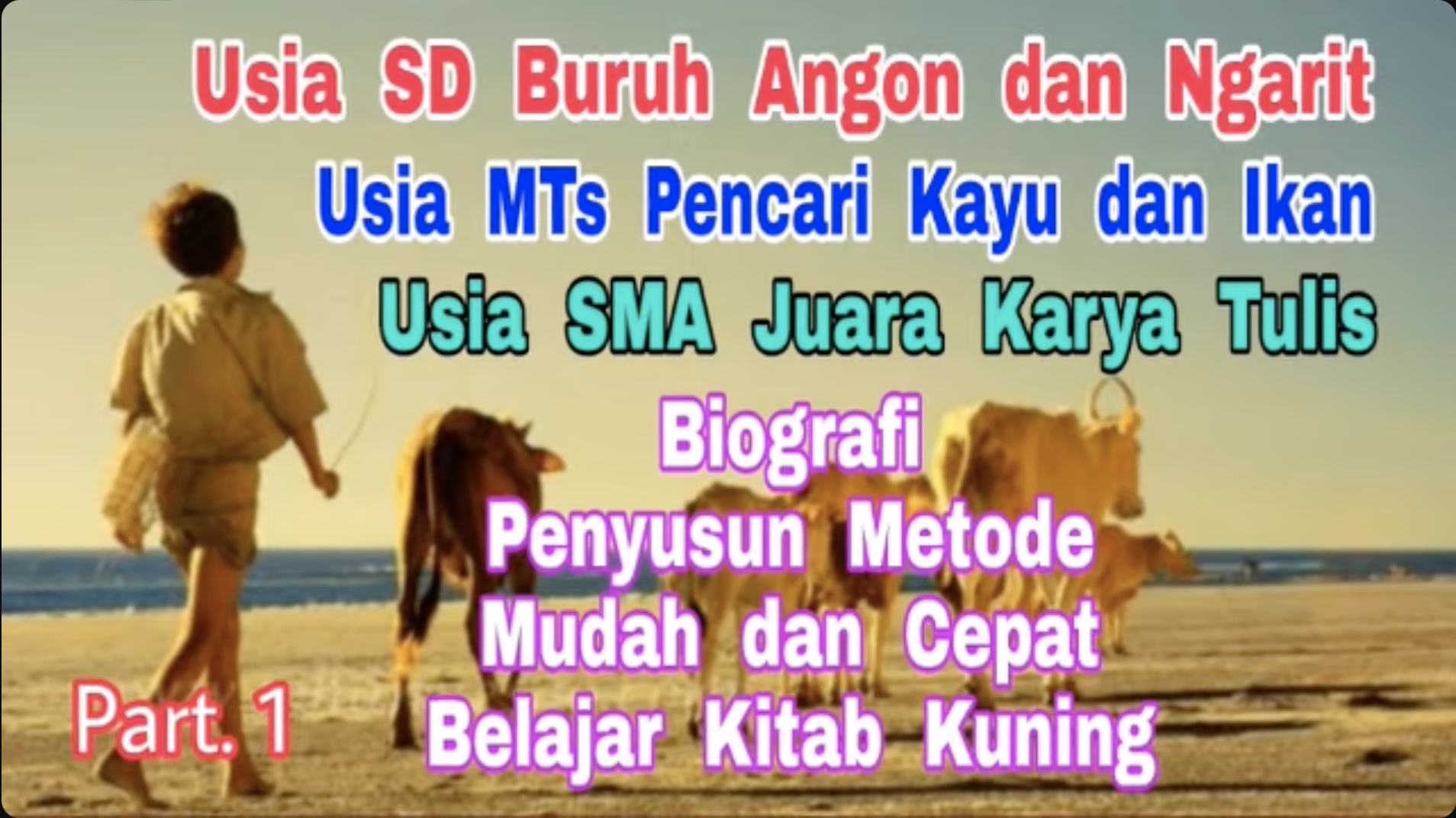 Usia SD Buruh Angon dan Ngarit - Kisah Singkat Penyusun Metode Al Mu'allim - Part.1